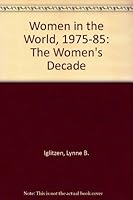 Women In The World, 1975 1985: The Women's Decade 0874364736 Book Cover