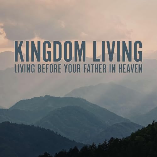 Kingdom Living- Matthew 5:1-12