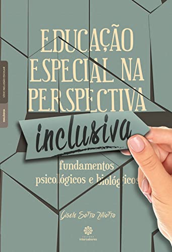 Educação especial na perspectiva inclusiva:: fundamentos psicológicos e biológicos