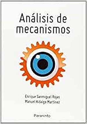 Análisis de mecanismos planos: teoría y problemas (Ingeniería)