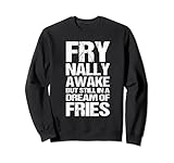 Fry-nally awake but still in a dream of fries Fun