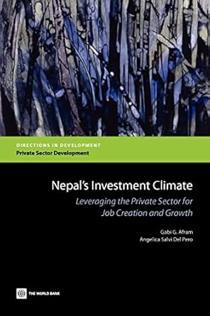Nepal's Investment Climate: Leveraging the Private Sector for Job Creation and Growth (Directions in Development) book cover