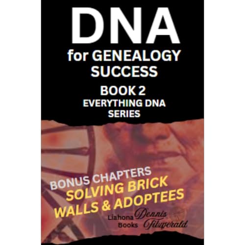 Mastering DNA for Genealogy Success by Dennis D Fitzgerald, Liahona Books episode artwork