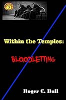 Within the Temples: Bloodletting (The Thin Line of Good and Evil Book 2) 1499623186 Book Cover