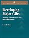 Developing Major Gifts: Turning Small Donors Into Big Contributors (Jones and Bartlett's Fundraising Series for the 21st Century)