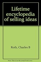 Lifetime encyclopedia of selling ideas B0007E76EC Book Cover