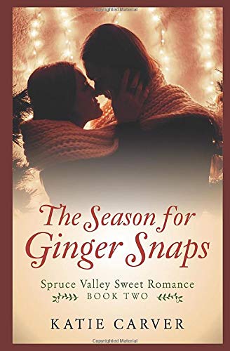 The Season for Ginger Snaps (Spruce Valley Sweet romance)