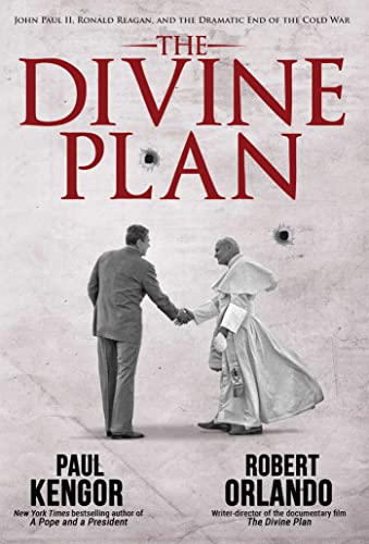 The Divine Plan: John Paul II, Ronald Reagan, and the Dramatic End of the Cold War (English Edition)