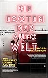Die Exoten der Auto Welt