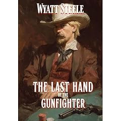 The Last Hand of The Gunfighter - with Doc Holliday Audiolibro Por Wyatt Steele arte de portada