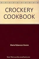 The Crockery Cookbook 0449142922 Book Cover