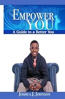 Empower YOU : A Guide to a Better You 1547102837 Book Cover