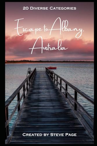 Escape to Albany - Australia: 20 Diverse Categories of Activities (Escape to Australia: Your Travel Guide Series)