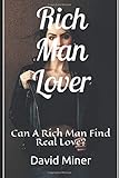 Rich Man Lover: Can A Rich Man Find Real Love?