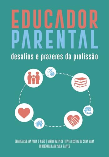 Educador parental: desafios e prazeres da profissão