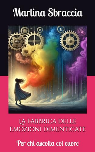 La fabbrica delle emozioni dimenticate: per chi ascolta col cuore
