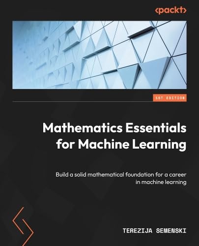 Amazon.com: Mathematics Essentials for Machine Learning: Build a solid ...