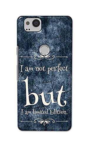 Image of Printed Hard Back Cover Case for Google Pixel 2 Back Cover (I Am Not Perfect I Am Limited Edition) -1803