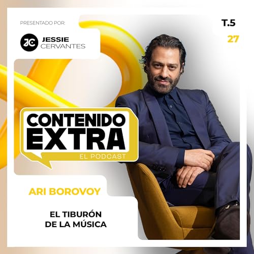 T5 E27 - Ari Borovoy | Contenido Extra - Los secretos del ÉXITO del Tiburón de la música