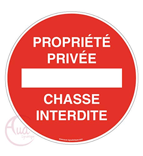 AUA SIGNALETIQUE - Panneau propriété privée chasse interdite - Ø 230 mm, Aluminium Dibond 3mm