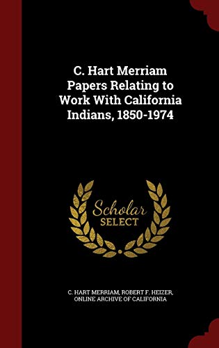 C. Hart Merriam Papers Relating to Work With Ca... 1298534577 Book Cover