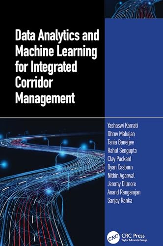 Data Analytics and Machine Learning for Integrated Corridor Management view 2