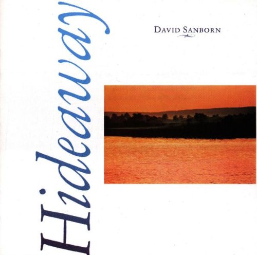 David Sanborn's Hideaway [Audio CD] David Sanborn