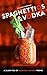Spaghettios and Vodka: a slush pile of alcohol infused poems