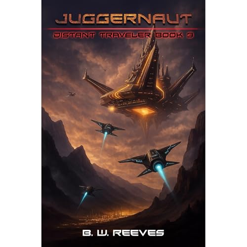 Juggernaut (Distant Traveler Series Book 3) Audiolibro Por B.W. Reeves arte de portada