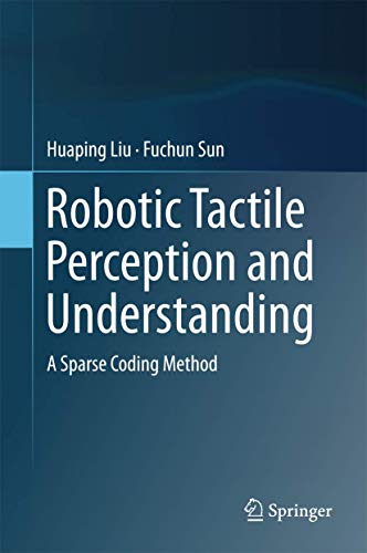 Robotic Tactile Perception and Understanding: A Sparse Coding Method view 2