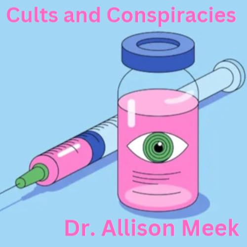 "Cults & Conspiracies" with Dr. Allison Meek