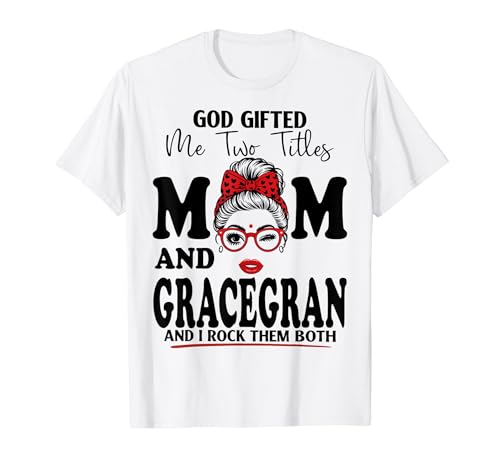 God Gifted Me Two Titles Mom And GRACEGRAN ��̓� T�V���c