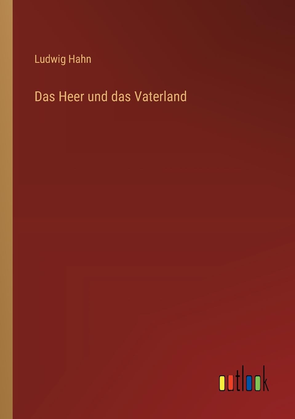 Das Heer und das Vaterland