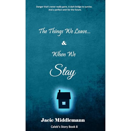 The Things We Leave...& When We Stay - Book 8 Audiolibro Por Jacie Middlemann arte de portada
