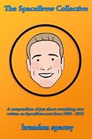The SpaceBrew Collective: A compendium of just about everything ever written on SpaceBrew.com from 1999 - 2013 1492973416 Book Cover