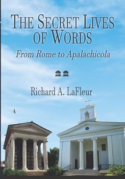 Paperback The Secret Lives of Words: From Rome to Apalachicola Book