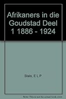 Afrikaners in die Goudstad Deel 1 1886 - 1924 B001CL36VG Book Cover