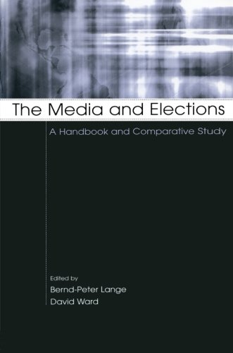 The Media and Elections: A Handbook and Comparative Study (European Institute for the Media Series)
