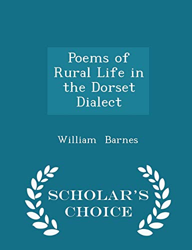 Poems of Rural Life in the Dorset Dialect - Sch... 1297109309 Book Cover