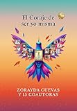El Coraje de ser yo misma (Spanish Edition)