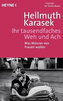 Paperback Ihr tausendfaches Weh und Ach: Was Männer von Frauen wollen [German] Book