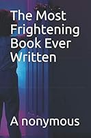The Most Frightening Book Ever Written 1095037625 Book Cover