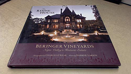 The Rhine House: Beringer Vineyards - Napa Valley'S Historic Estate