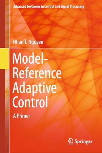 Model-Reference Adaptive Control: A Primer (Advanced Textbooks in Control and Signal Processing) (English Edition)