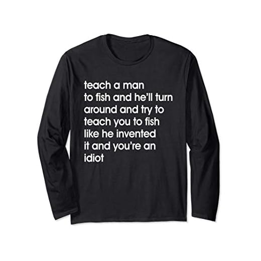 Fishing Lover Teach A Man To Fish Best Fishing Gifts Long Sleeve T-Shirt