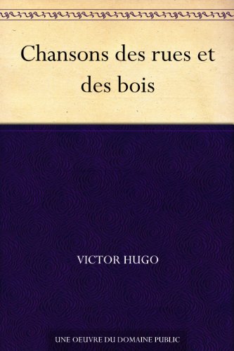 Chansons des rues et des bois (French Edition)