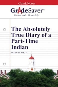 Paperback GradeSaver (TM) ClassicNotes: The Absolutely True Diary of a Part-Time Indian Book