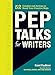 Pep Talks for Writers: 52 Insights and Actions to Boost Your Creative Mojo
