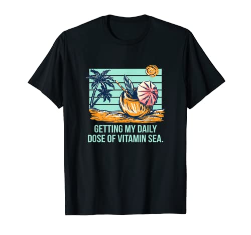 Getting My Daily Dose de vitamine Sea Beach Lover Summer T-Shirt