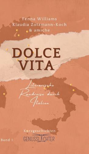 Dolce Vita: Literarische Rundreise durch Italien (German Edition)